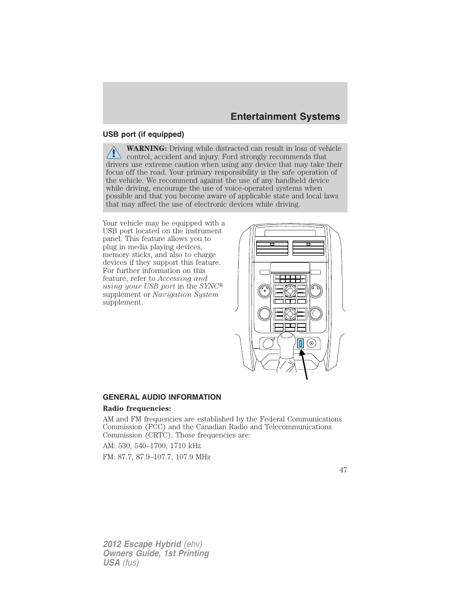 Usb port (if equipped), General audio information, Usb port | Entertainment systems | FORD 2012 Escape Hybrid User Manual | Page 47 / 358