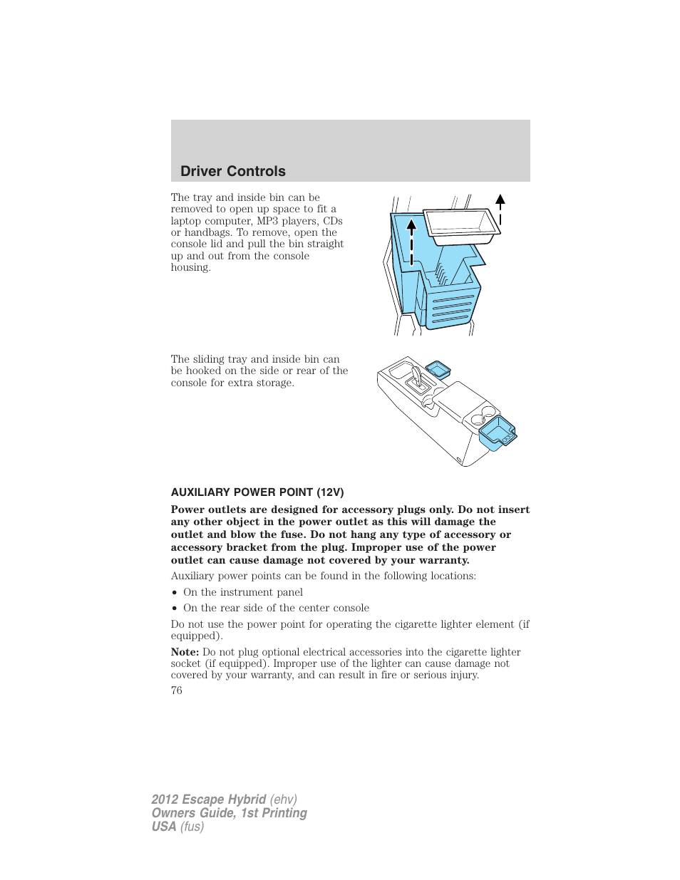 Auxiliary power point (12v), Driver controls | FORD 2012 Escape Hybrid User Manual | Page 76 / 358