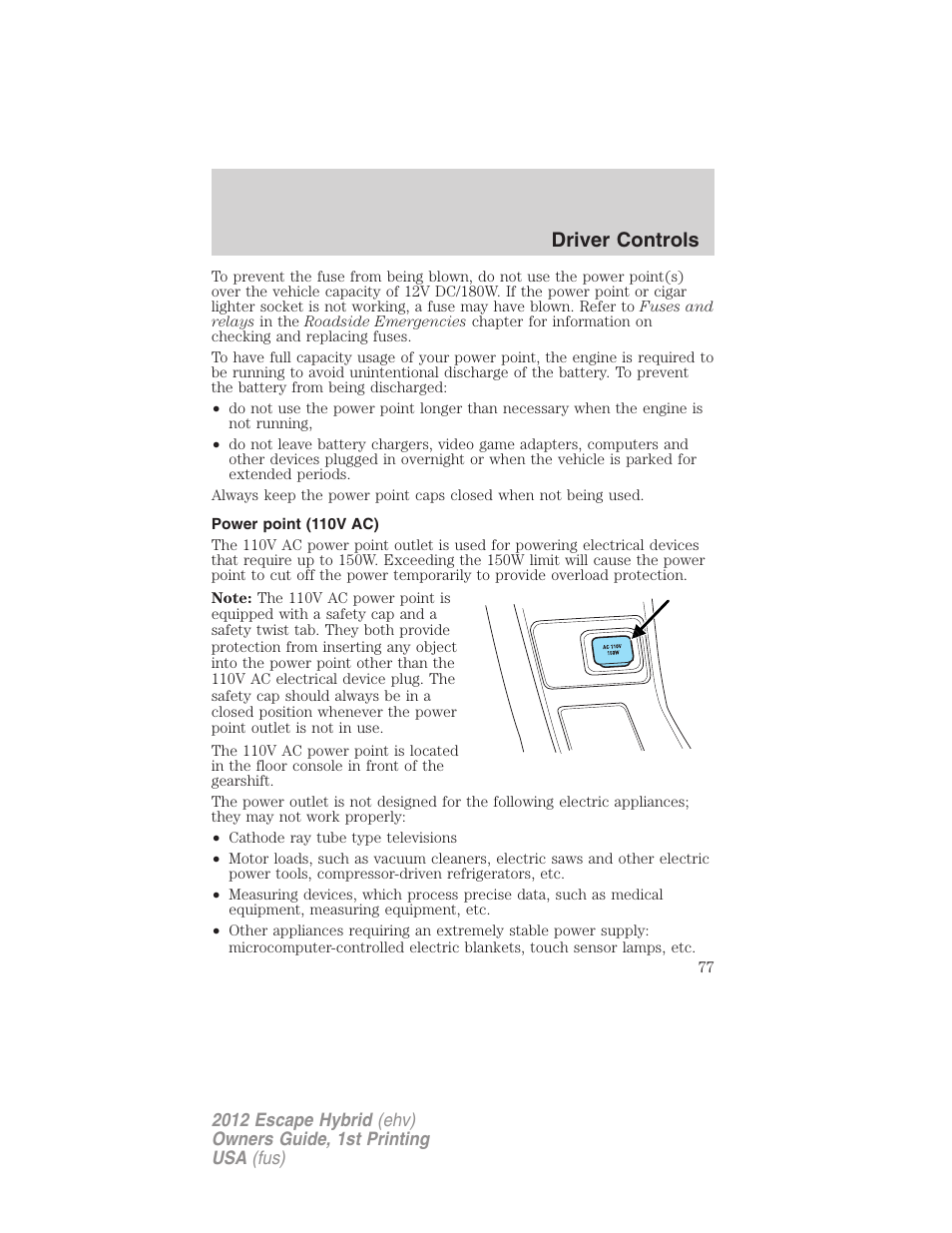 Power point (110v ac), Driver controls | FORD 2012 Escape Hybrid User Manual | Page 77 / 358