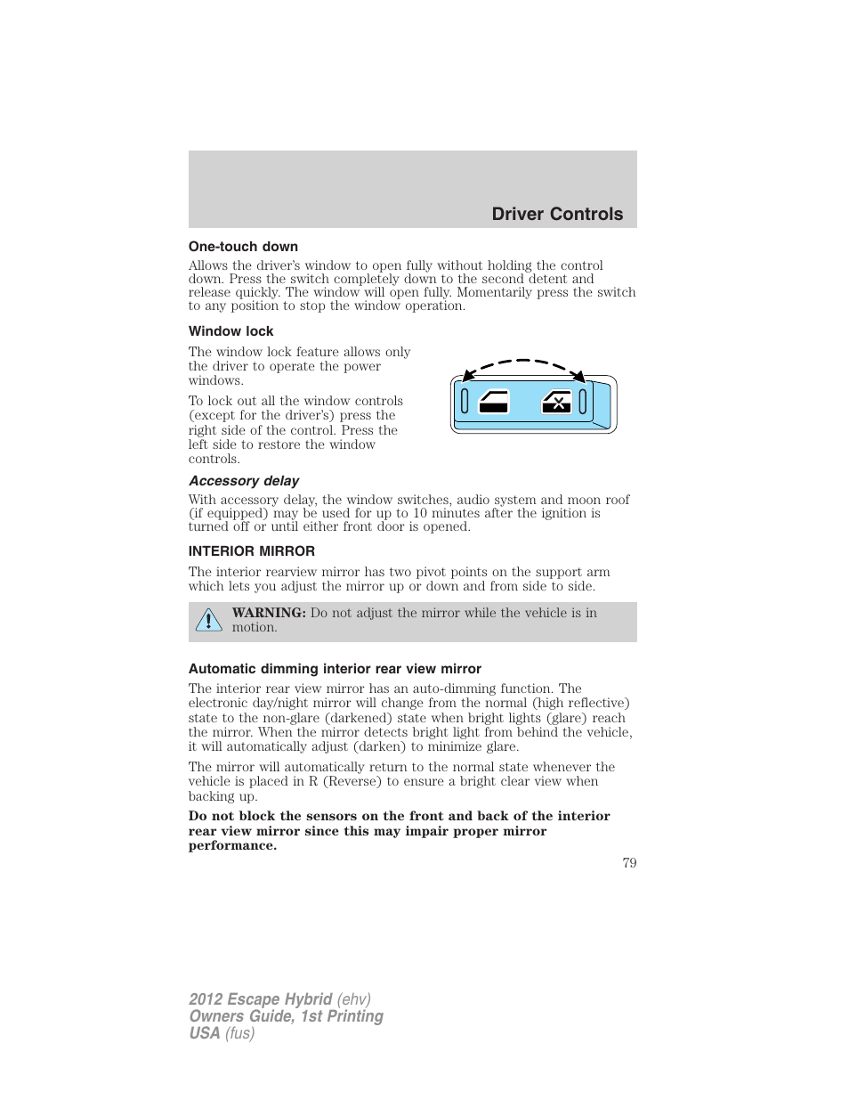 One-touch down, Window lock, Accessory delay | Interior mirror, Automatic dimming interior rear view mirror, Mirrors, Driver controls | FORD 2012 Escape Hybrid User Manual | Page 79 / 358