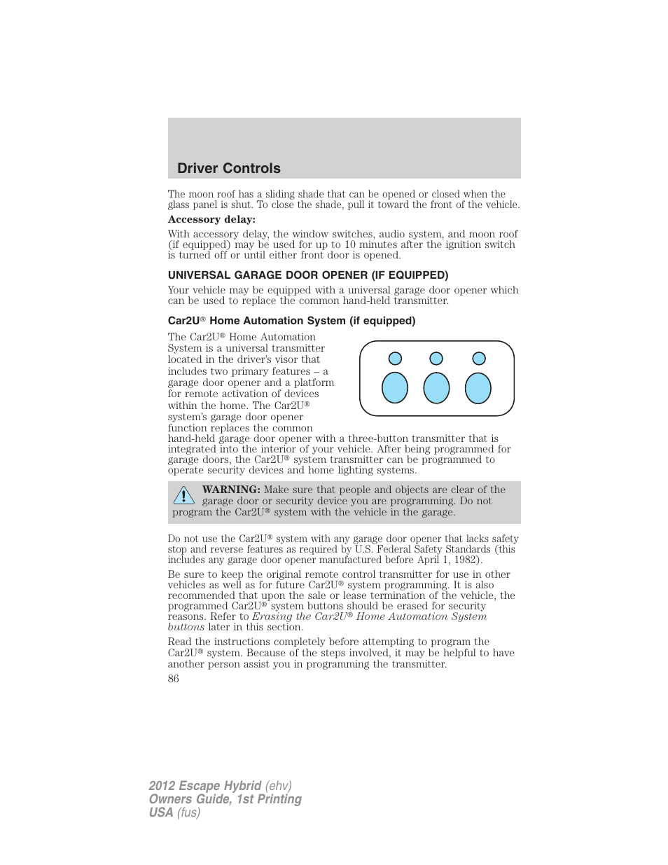 Universal garage door opener (if equipped), Car2u home automation system (if equipped), Driver controls | FORD 2012 Escape Hybrid User Manual | Page 86 / 358
