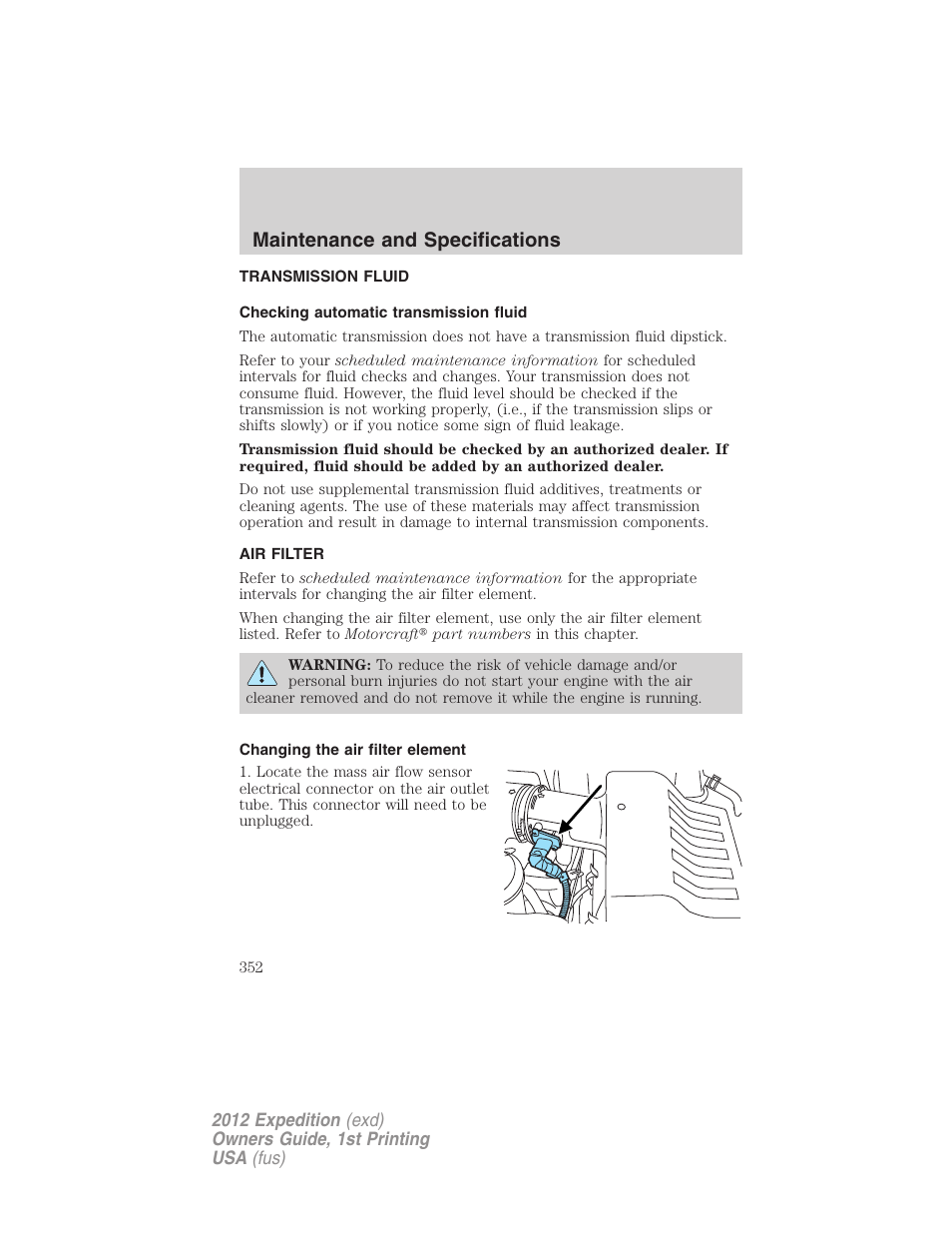 Transmission fluid, Checking automatic transmission fluid, Air filter | Changing the air filter element, Air filter(s), Maintenance and specifications | FORD 2012 Expedition v.1 User Manual | Page 352 / 400