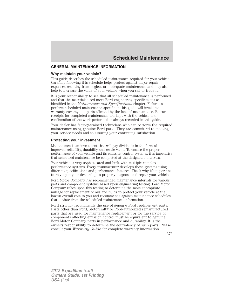 Scheduled maintenance, General maintenance information, Why maintain your vehicle | Protecting your investment | FORD 2012 Expedition v.1 User Manual | Page 373 / 400