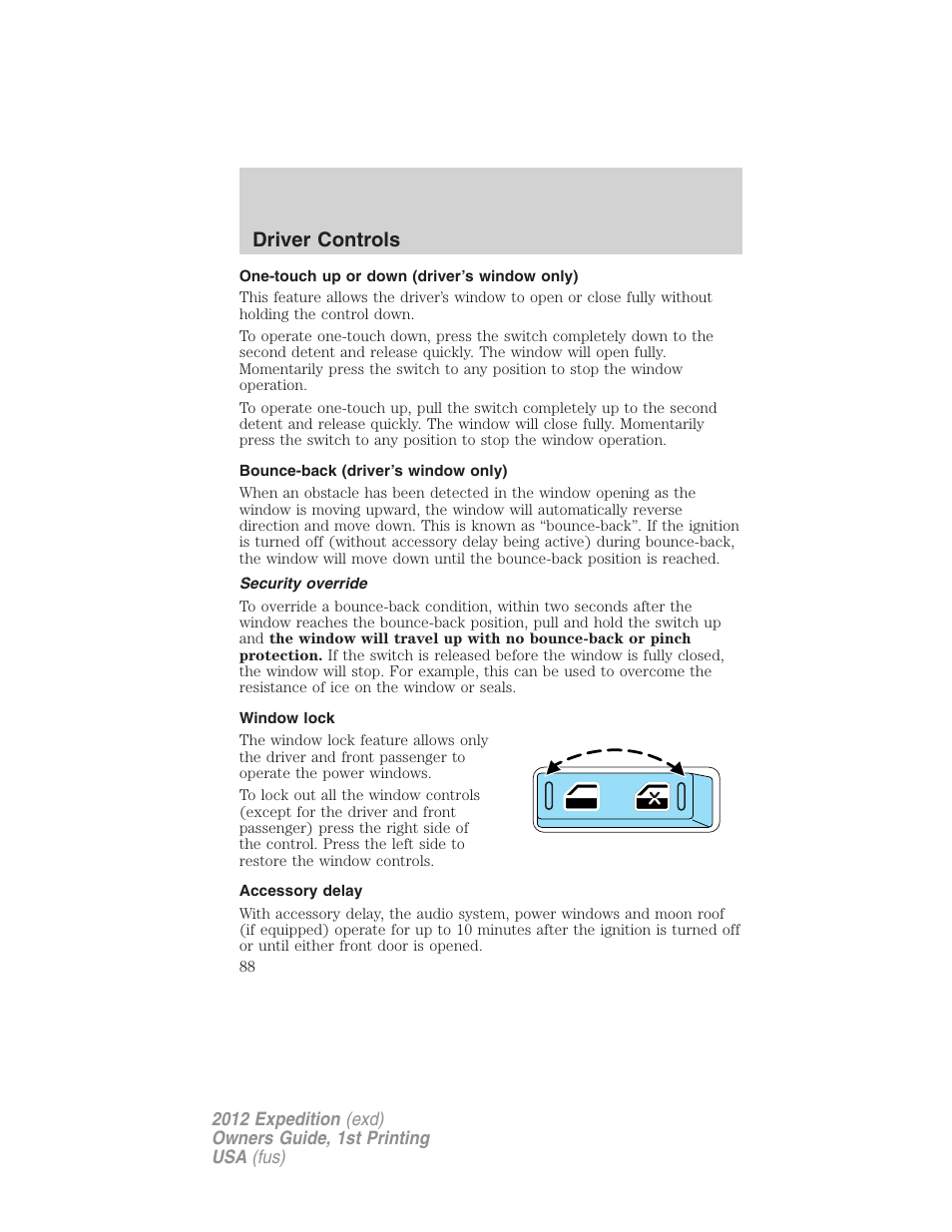 One-touch up or down (driver’s window only), Bounce-back (driver’s window only), Security override | Window lock, Accessory delay, Driver controls | FORD 2012 Expedition v.1 User Manual | Page 88 / 400