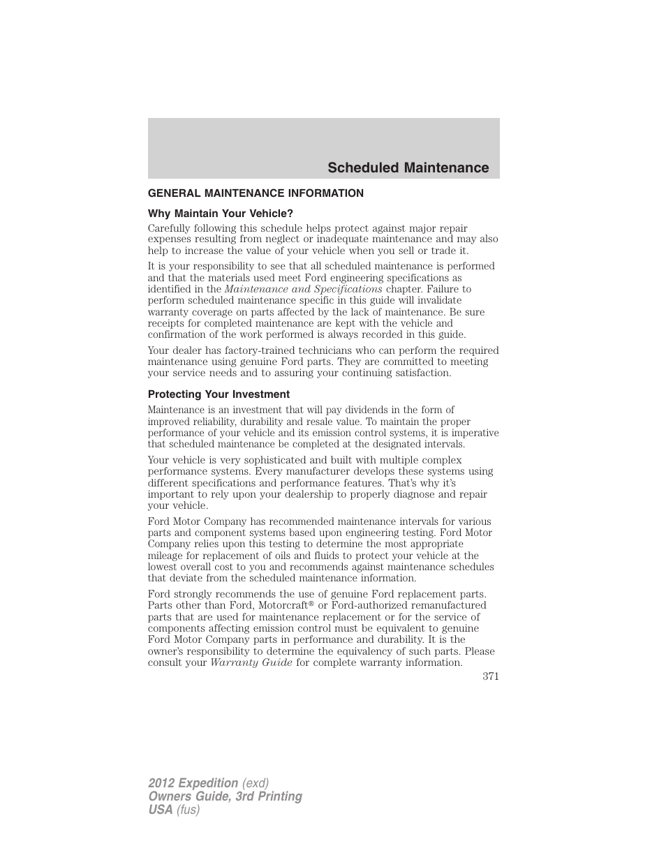 Scheduled maintenance, General maintenance information, Why maintain your vehicle | Protecting your investment | FORD 2012 Expedition v.2 User Manual | Page 371 / 396