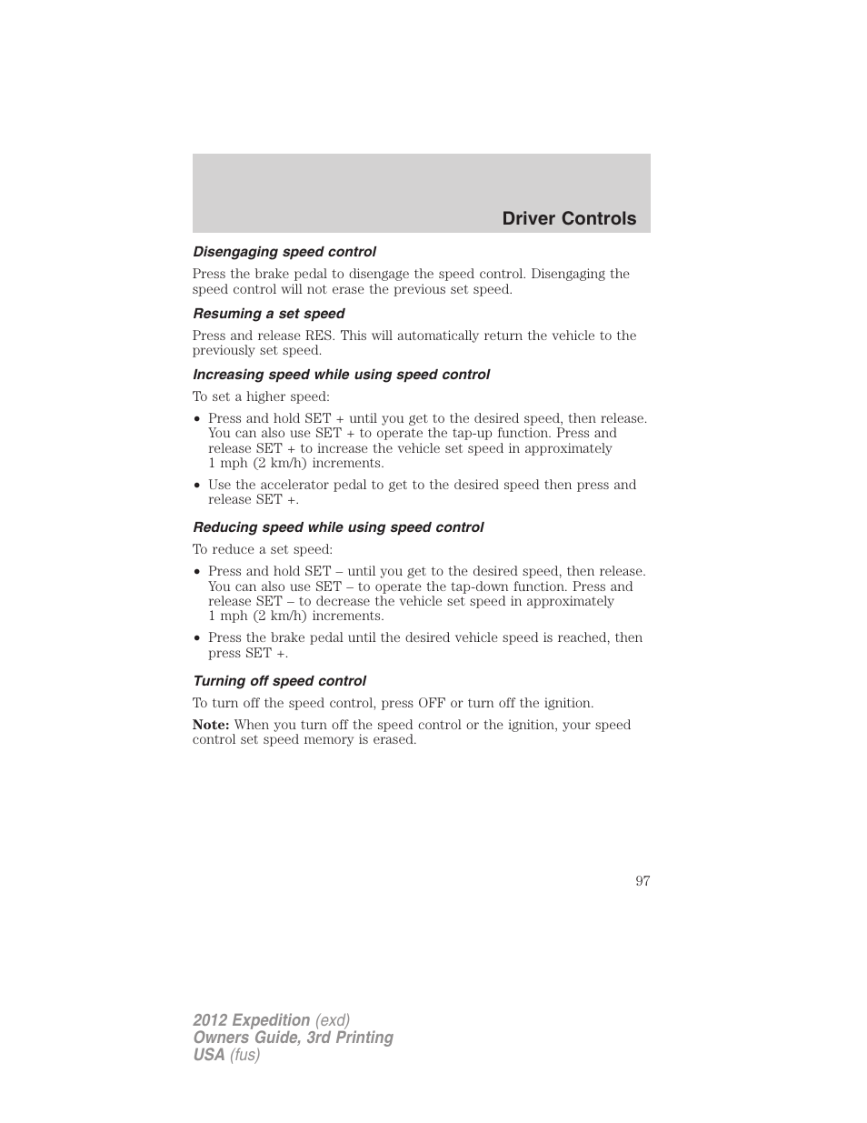 Disengaging speed control, Resuming a set speed, Increasing speed while using speed control | Reducing speed while using speed control, Turning off speed control, Driver controls | FORD 2012 Expedition v.2 User Manual | Page 97 / 396