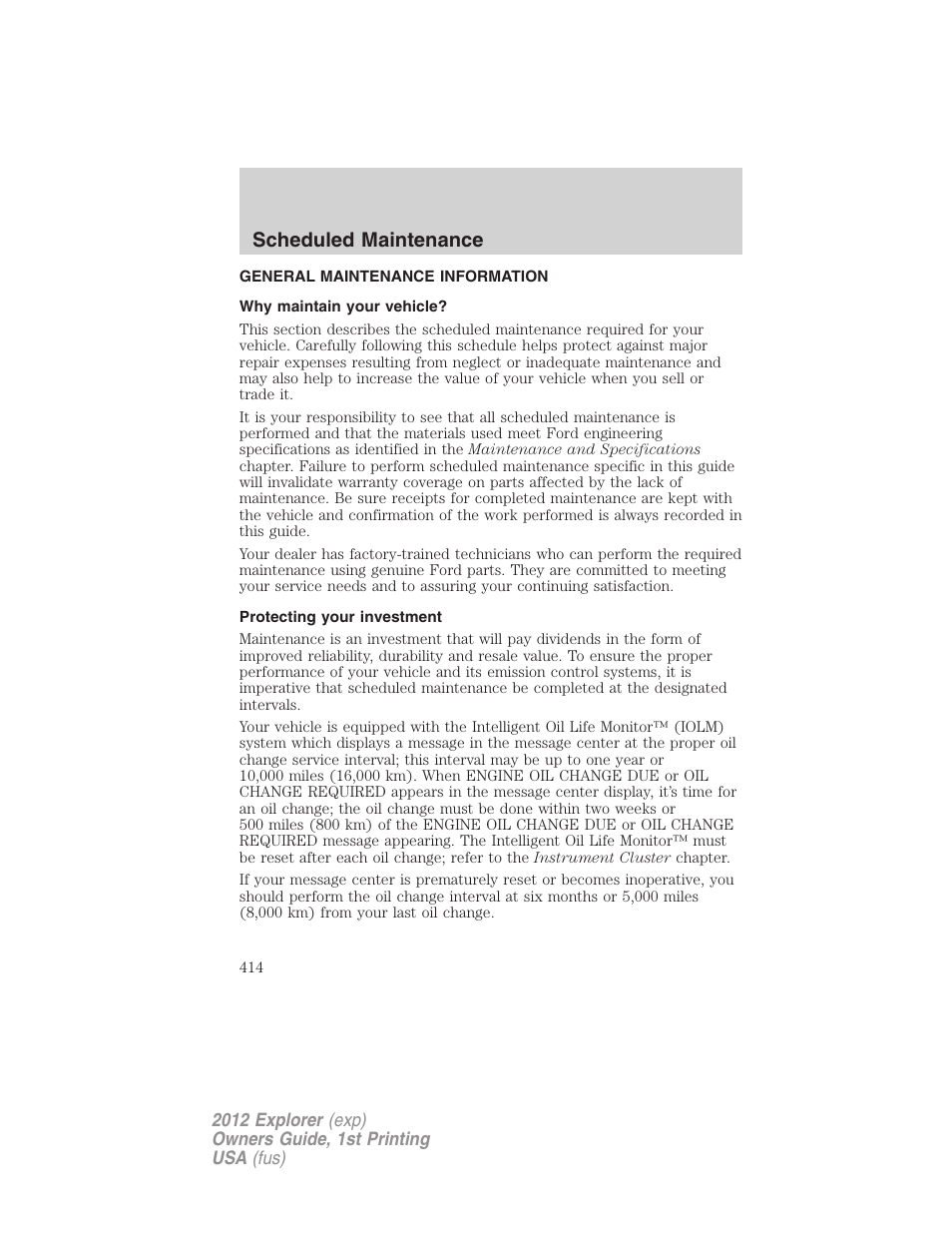 Scheduled maintenance, General maintenance information, Why maintain your vehicle | Protecting your investment | FORD 2012 Explorer v.1 User Manual | Page 414 / 439