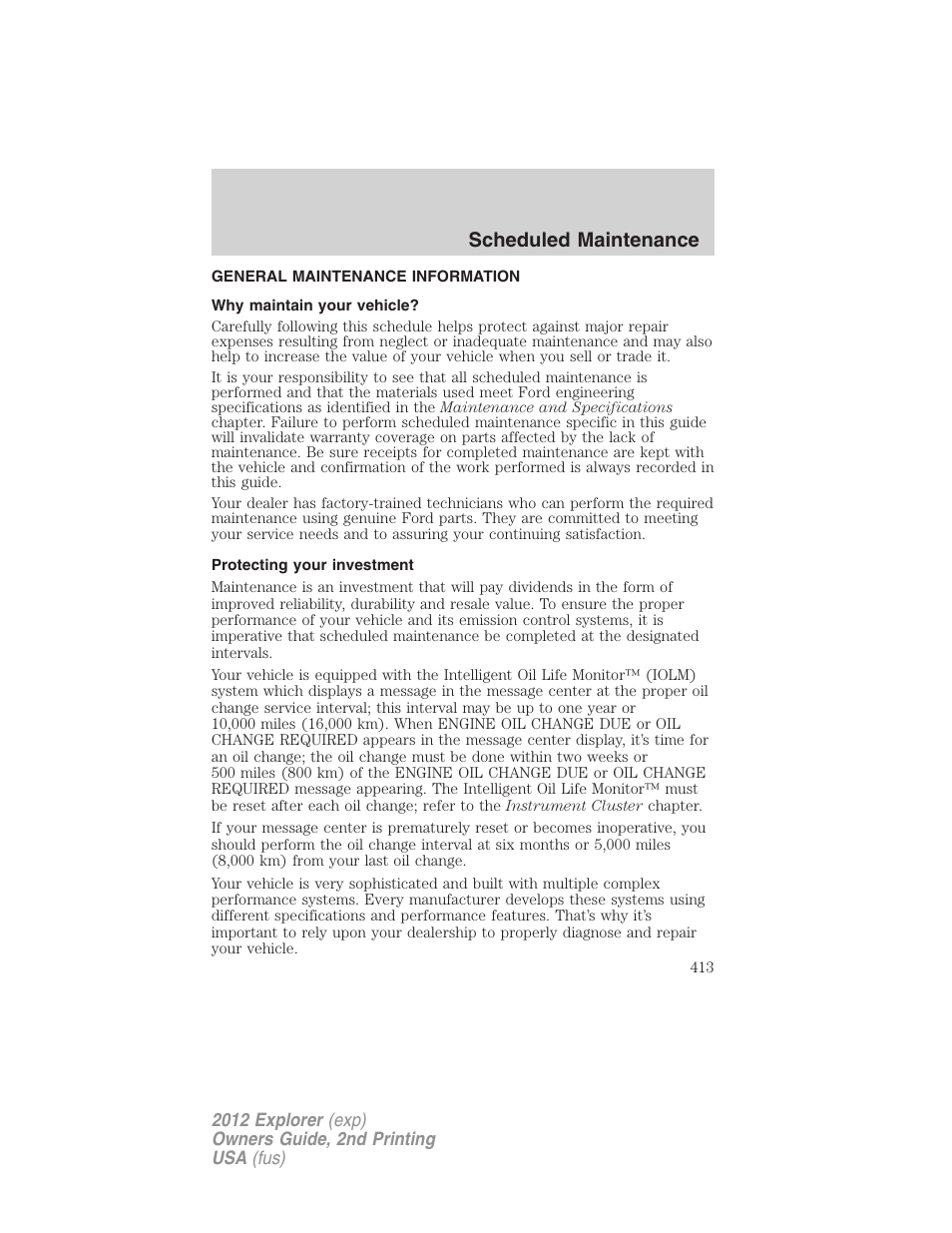 Scheduled maintenance, General maintenance information, Why maintain your vehicle | Protecting your investment | FORD 2012 Explorer v.2 User Manual | Page 413 / 438