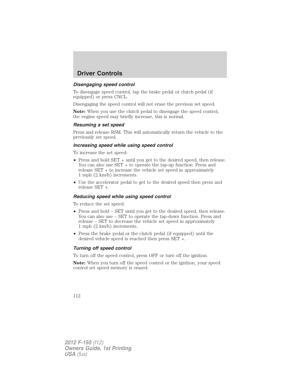 Disengaging speed control, Resuming a set speed, Increasing speed while using speed control | Reducing speed while using speed control, Turning off speed control, Driver controls | FORD 2012 F-150 Raptor v.1 User Manual | Page 112 / 462