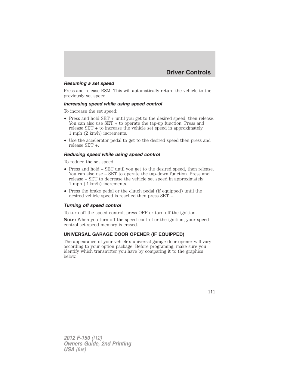 Resuming a set speed, Increasing speed while using speed control, Reducing speed while using speed control | Turning off speed control, Universal garage door opener (if equipped), Driver controls | FORD 2012 F-150 Raptor v.2 User Manual | Page 111 / 476