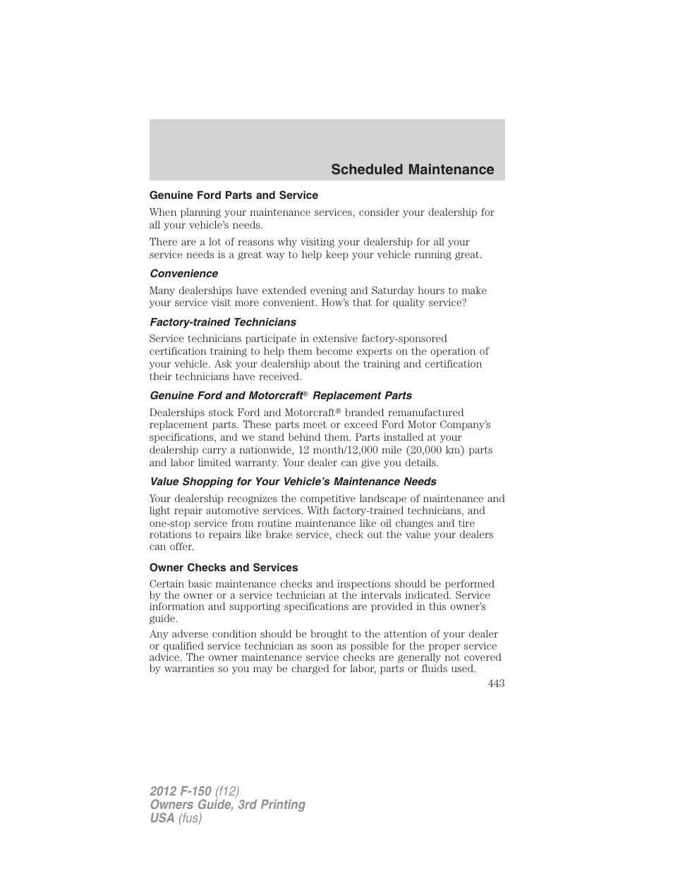 Genuine ford parts and service, Convenience, Factory-trained technicians | Genuine ford and motorcraft? replacement parts, Owner checks and services, Scheduled maintenance | FORD 2012 F-150 Raptor v.3 User Manual | Page 443 / 472