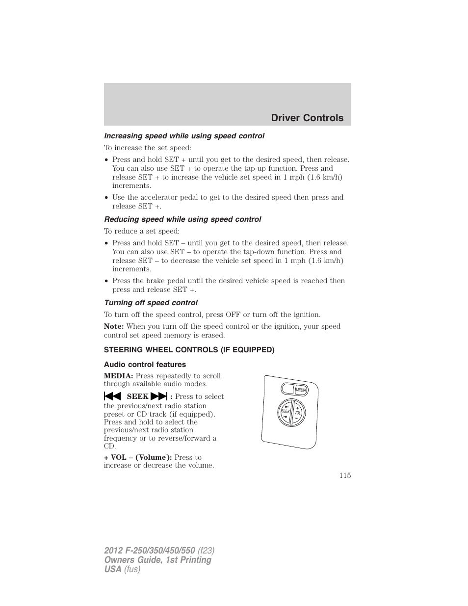 Increasing speed while using speed control, Reducing speed while using speed control, Turning off speed control | Steering wheel controls (if equipped), Audio control features, Driver controls | FORD 2012 F-550 v.1 User Manual | Page 115 / 454