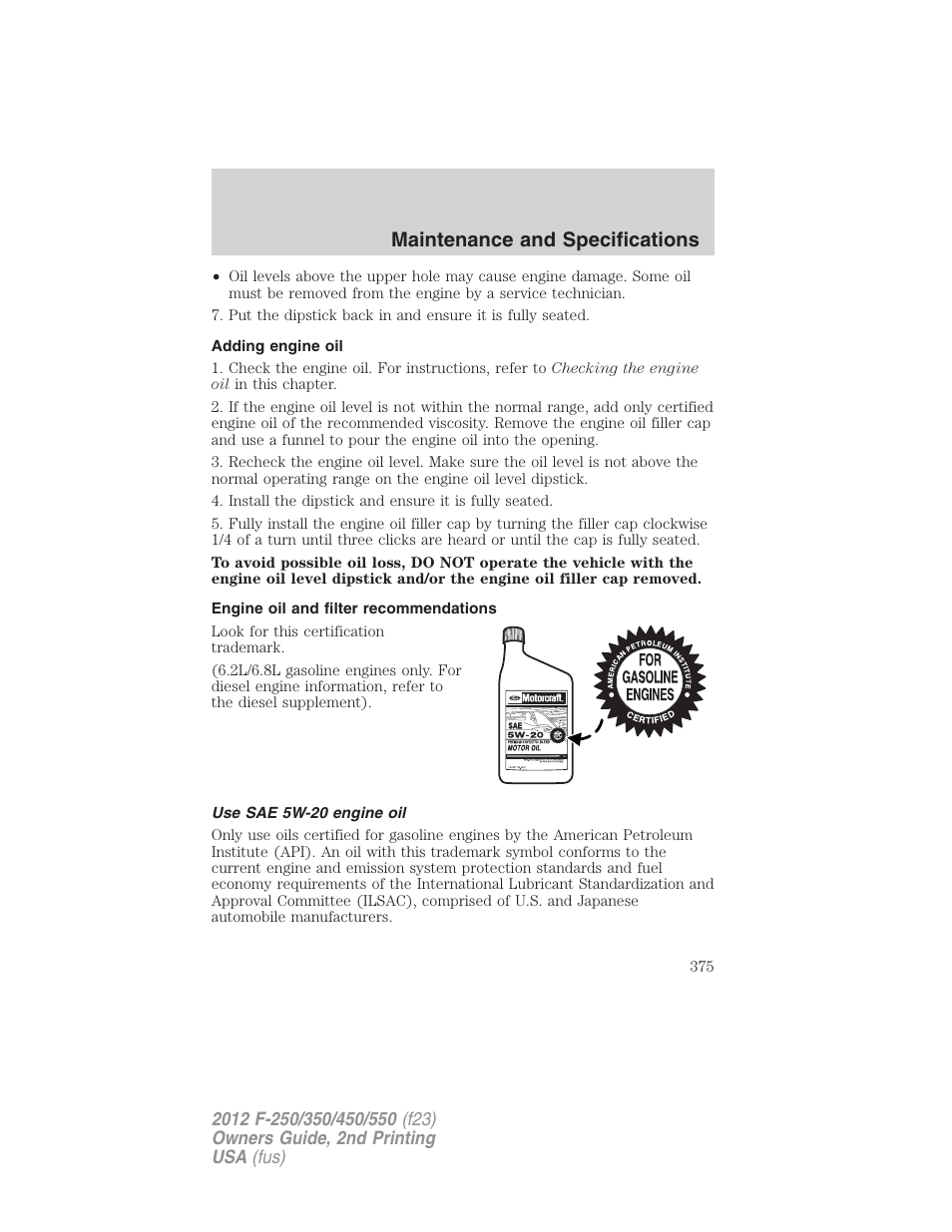 Adding engine oil, Engine oil and filter recommendations, Use sae 5w-20 engine oil | Maintenance and specifications | FORD 2012 F-550 v.2 User Manual | Page 375 / 449