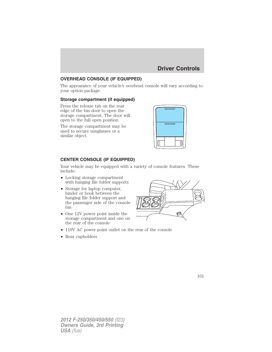 Overhead console (if equipped), Storage compartment (if equipped), Center console (if equipped) | Driver controls | FORD 2012 F-550 v.3 User Manual | Page 101 / 450