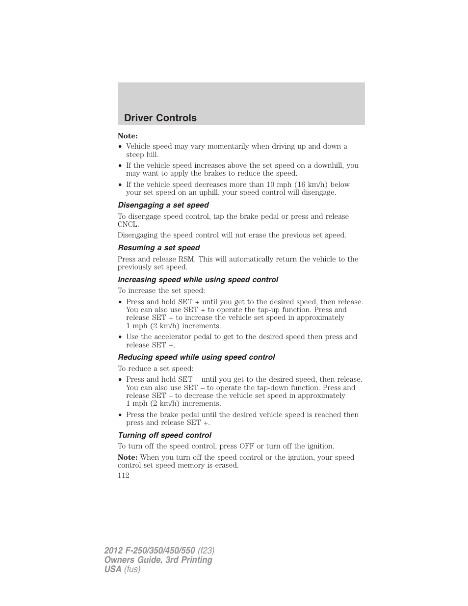 Disengaging a set speed, Resuming a set speed, Increasing speed while using speed control | Reducing speed while using speed control, Turning off speed control, Driver controls | FORD 2012 F-550 v.3 User Manual | Page 112 / 450