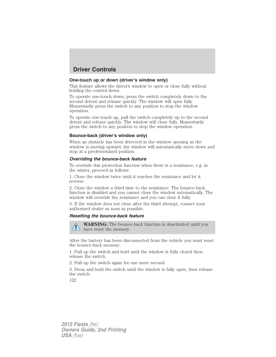 One-touch up or down (driver’s window only), Bounce-back (driver’s window only), Overriding the bounce-back feature | Resetting the bounce-back feature, Driver controls | FORD 2012 Fiesta v.2 User Manual | Page 122 / 356