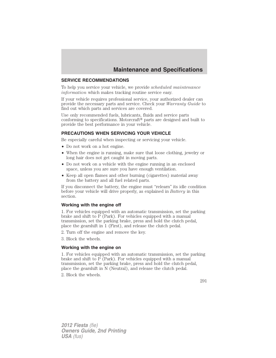 Maintenance and specifications, Service recommendations, Precautions when servicing your vehicle | Working with the engine off, Working with the engine on | FORD 2012 Fiesta v.2 User Manual | Page 291 / 356