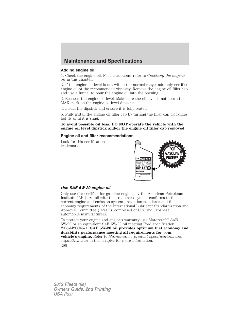 Adding engine oil, Engine oil and filter recommendations, Use sae 5w-20 engine oil | Maintenance and specifications | FORD 2012 Fiesta v.2 User Manual | Page 296 / 356