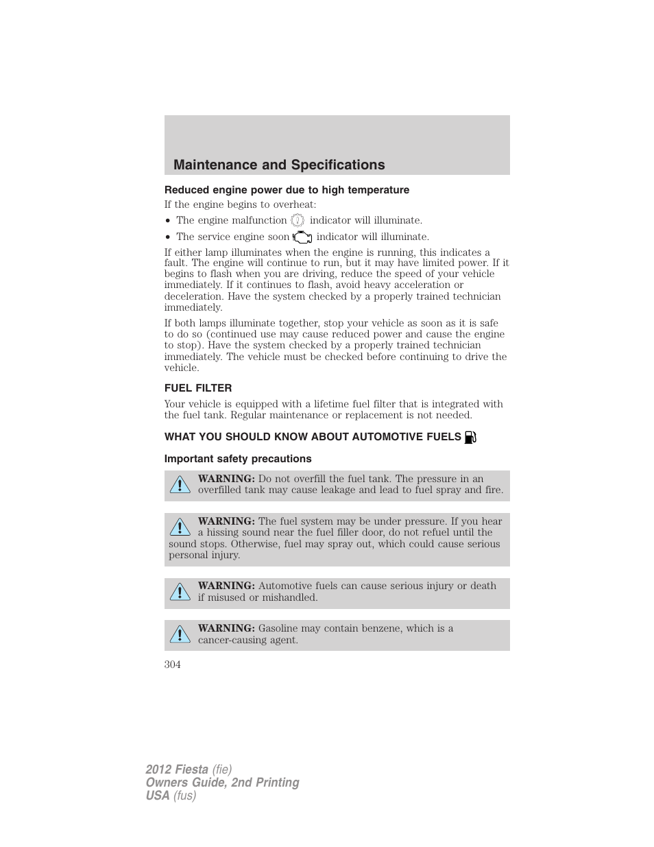 Reduced engine power due to high temperature, Fuel filter, What you should know about automotive fuels | Important safety precautions, Fuel information, Maintenance and specifications | FORD 2012 Fiesta v.2 User Manual | Page 304 / 356