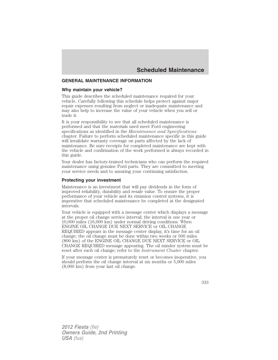 Scheduled maintenance, General maintenance information, Why maintain your vehicle | Protecting your investment | FORD 2012 Fiesta v.2 User Manual | Page 333 / 356