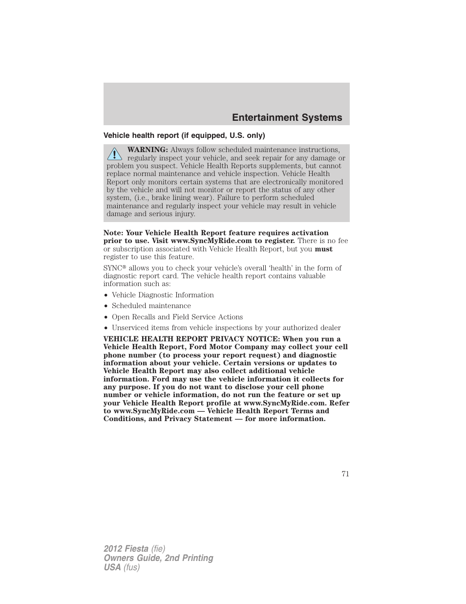 Vehicle health report (if equipped, u.s. only), Entertainment systems | FORD 2012 Fiesta v.2 User Manual | Page 71 / 356