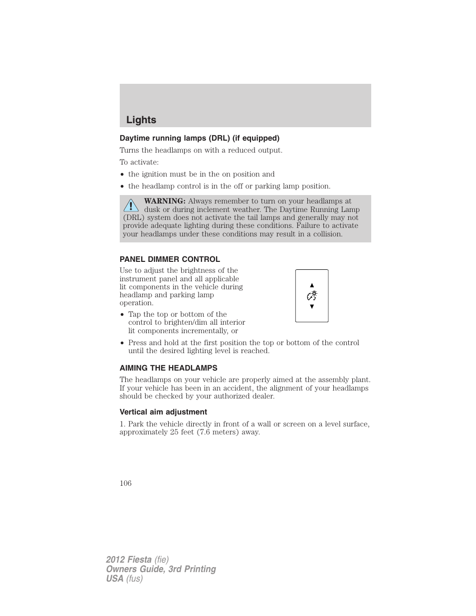 Daytime running lamps (drl) (if equipped), Panel dimmer control, Aiming the headlamps | Vertical aim adjustment, Lights | FORD 2012 Fiesta v.3 User Manual | Page 106 / 360