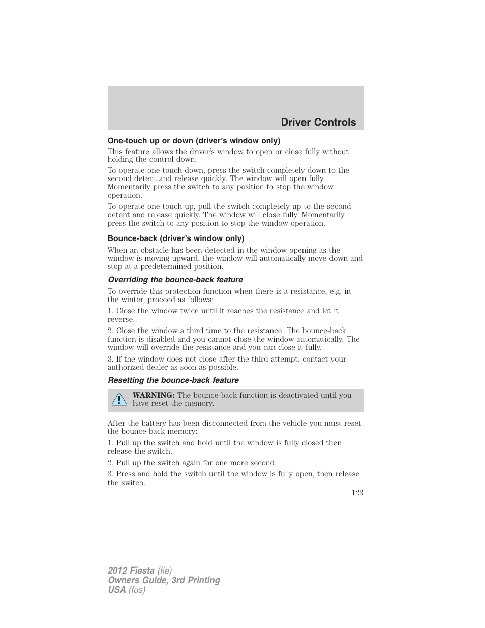 One-touch up or down (driver’s window only), Bounce-back (driver’s window only), Overriding the bounce-back feature | Resetting the bounce-back feature, Driver controls | FORD 2012 Fiesta v.3 User Manual | Page 123 / 360