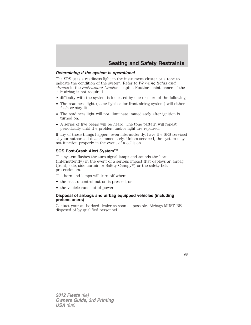 Determining if the system is operational, Sos post-crash alert system, Seating and safety restraints | FORD 2012 Fiesta v.3 User Manual | Page 185 / 360