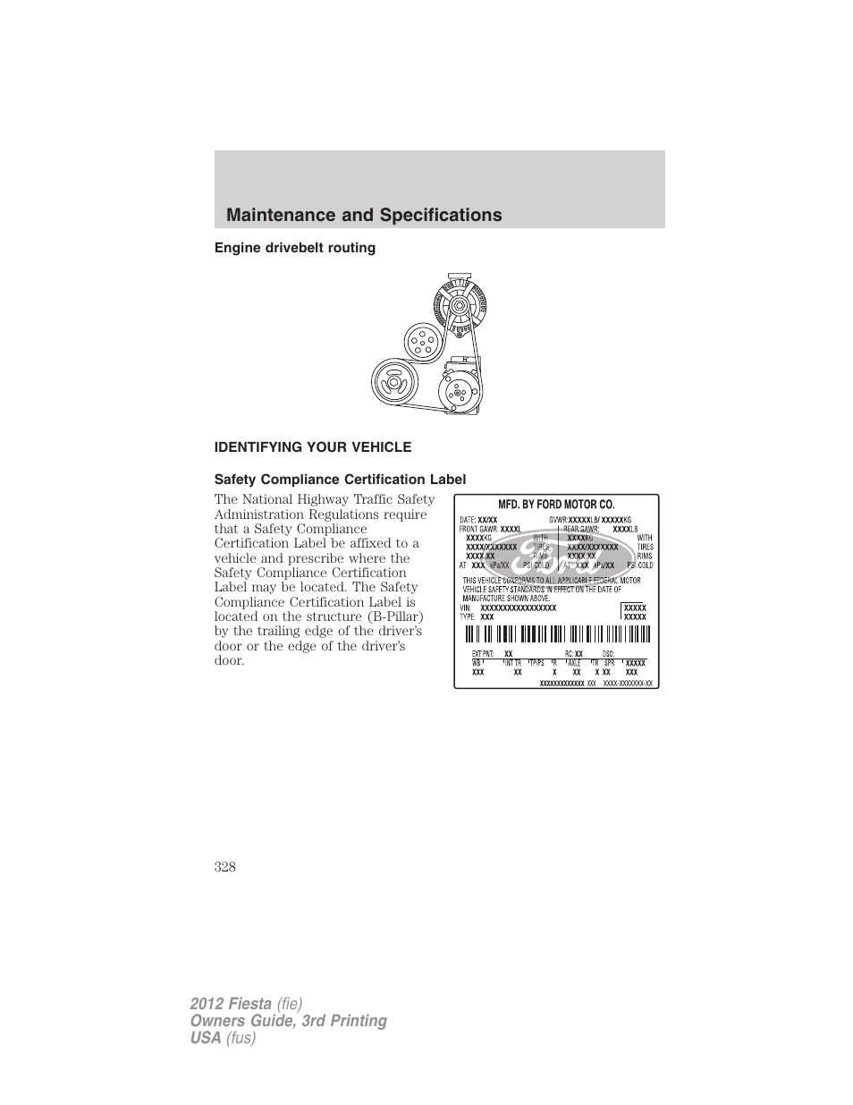 Engine drivebelt routing, Identifying your vehicle, Safety compliance certification label | Maintenance and specifications | FORD 2012 Fiesta v.3 User Manual | Page 328 / 360