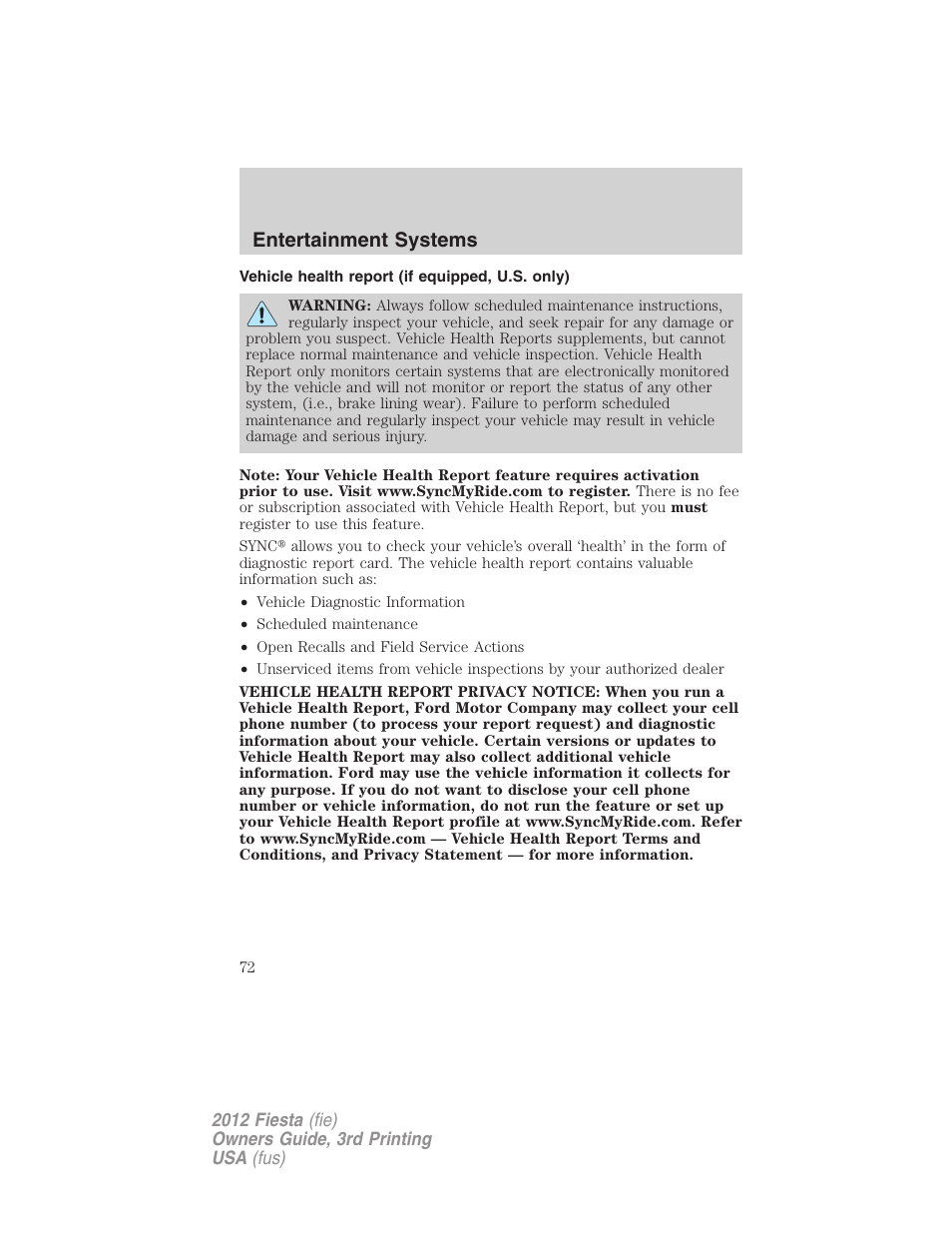 Vehicle health report (if equipped, u.s. only), Entertainment systems | FORD 2012 Fiesta v.3 User Manual | Page 72 / 360