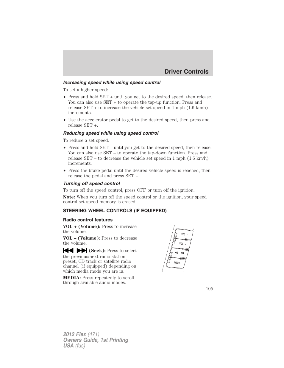Increasing speed while using speed control, Reducing speed while using speed control, Turning off speed control | Steering wheel controls (if equipped), Radio control features, Driver controls | FORD 2012 Flex v.1 User Manual | Page 105 / 405