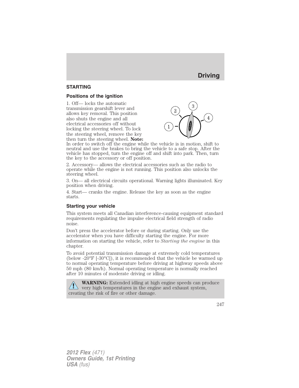 Driving, Starting, Positions of the ignition | Starting your vehicle | FORD 2012 Flex v.1 User Manual | Page 247 / 405