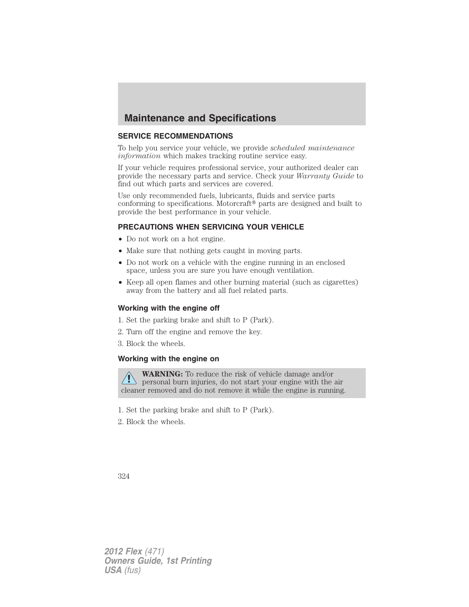 Maintenance and specifications, Service recommendations, Precautions when servicing your vehicle | Working with the engine off, Working with the engine on | FORD 2012 Flex v.1 User Manual | Page 324 / 405