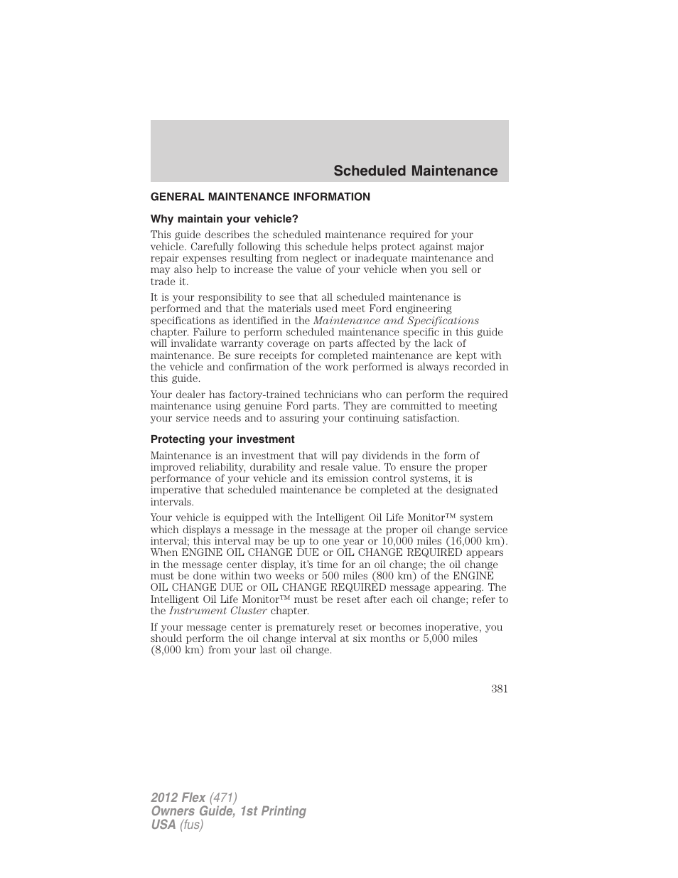 Scheduled maintenance, General maintenance information, Why maintain your vehicle | Protecting your investment | FORD 2012 Flex v.1 User Manual | Page 381 / 405