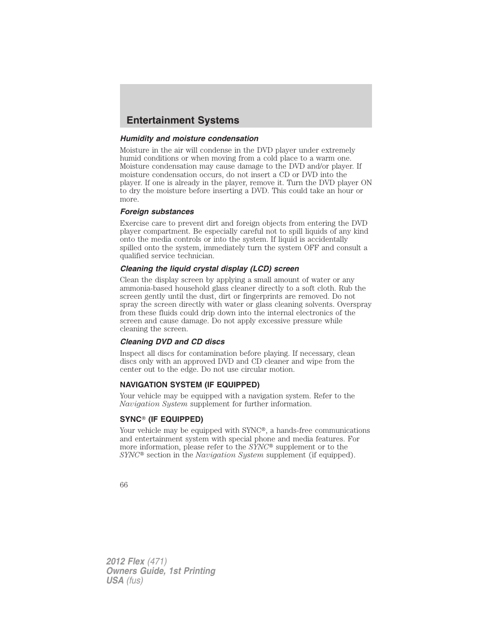 Humidity and moisture condensation, Foreign substances, Cleaning the liquid crystal display (lcd) screen | Cleaning dvd and cd discs, Navigation system (if equipped), Sync (if equipped), Navigation system, Sync, Entertainment systems | FORD 2012 Flex v.1 User Manual | Page 66 / 405