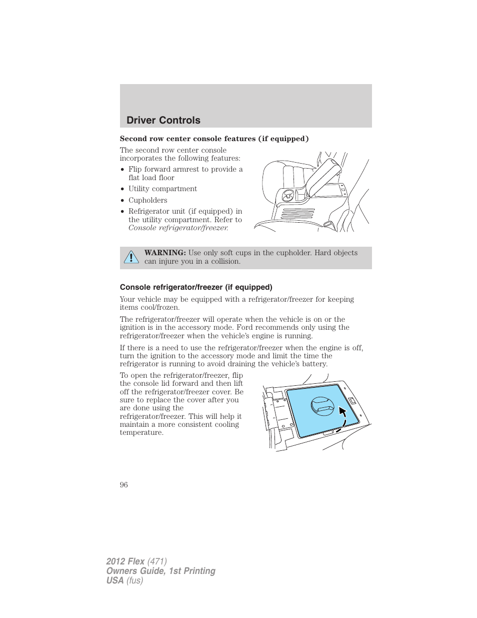 Console refrigerator/freezer (if equipped), Driver controls | FORD 2012 Flex v.1 User Manual | Page 96 / 405
