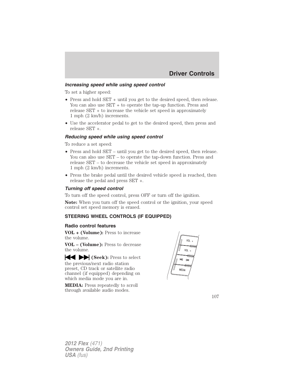 Increasing speed while using speed control, Reducing speed while using speed control, Turning off speed control | Steering wheel controls (if equipped), Radio control features, Driver controls | FORD 2012 Flex v.2 User Manual | Page 108 / 407