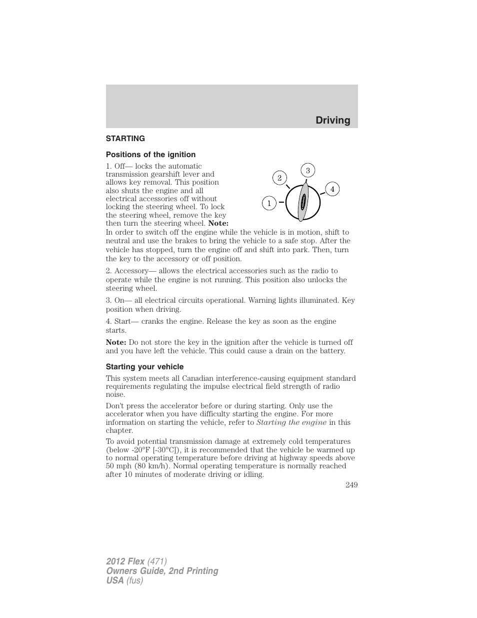 Driving, Starting, Positions of the ignition | Starting your vehicle | FORD 2012 Flex v.2 User Manual | Page 250 / 407