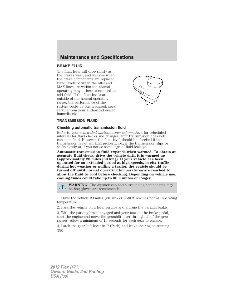 Brake fluid, Transmission fluid, Checking automatic transmission fluid | Maintenance and specifications | FORD 2012 Flex v.2 User Manual | Page 359 / 407