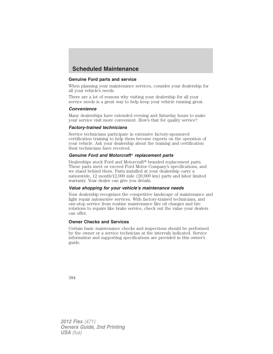 Genuine ford parts and service, Convenience, Factory-trained technicians | Genuine ford and motorcraft? replacement parts, Owner checks and services, Scheduled maintenance | FORD 2012 Flex v.2 User Manual | Page 385 / 407