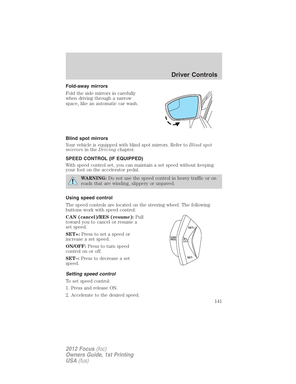Fold-away mirrors, Blind spot mirrors, Speed control (if equipped) | Using speed control, Setting speed control, Speed control, Driver controls | FORD 2012 Focus v.1 User Manual | Page 141 / 406