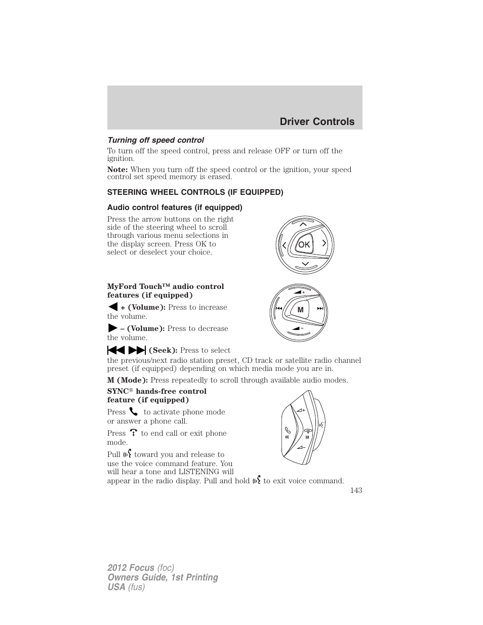 Turning off speed control, Steering wheel controls (if equipped), Audio control features (if equipped) | Driver controls | FORD 2012 Focus v.1 User Manual | Page 143 / 406