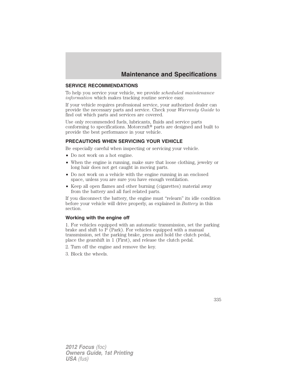 Maintenance and specifications, Service recommendations, Precautions when servicing your vehicle | Working with the engine off | FORD 2012 Focus v.1 User Manual | Page 335 / 406