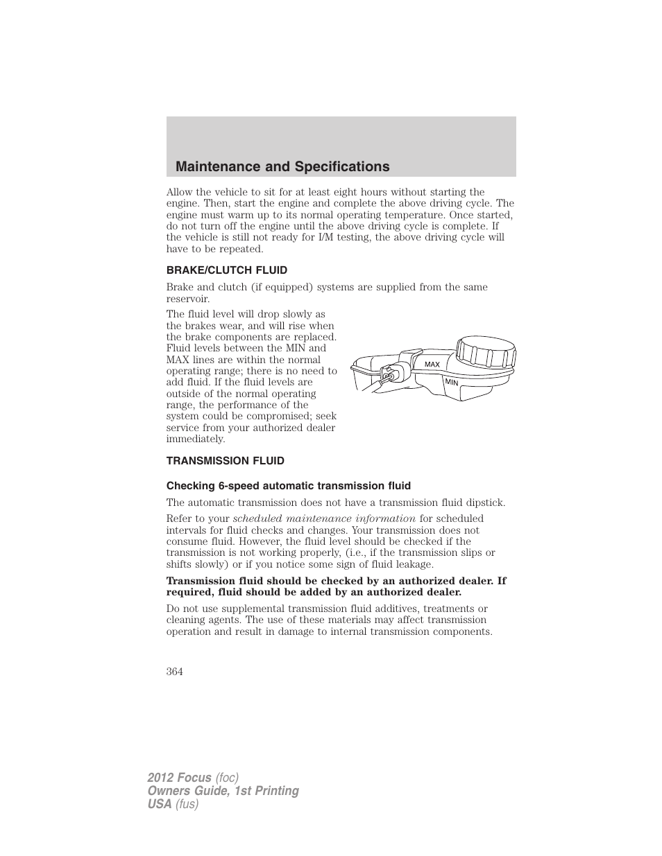 Brake/clutch fluid, Transmission fluid, Checking 6-speed automatic transmission fluid | Maintenance and specifications | FORD 2012 Focus v.1 User Manual | Page 364 / 406