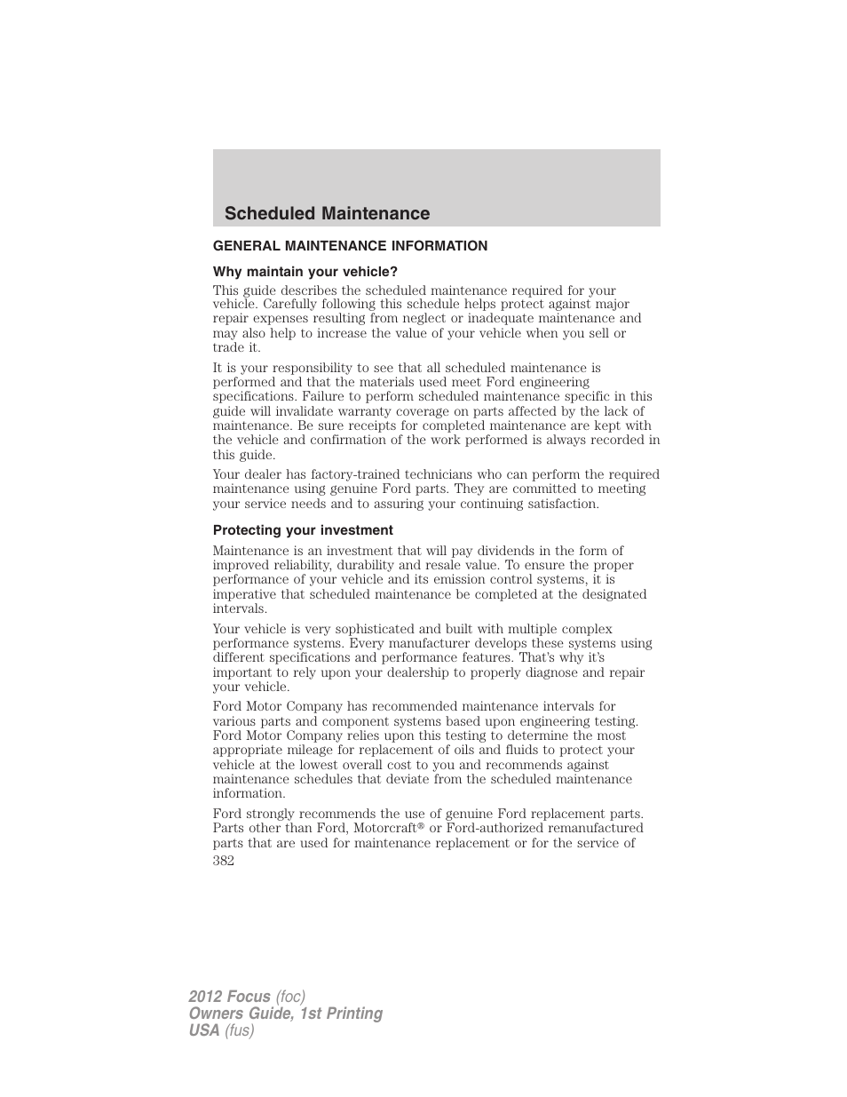 Scheduled maintenance, General maintenance information, Why maintain your vehicle | Protecting your investment | FORD 2012 Focus v.1 User Manual | Page 382 / 406