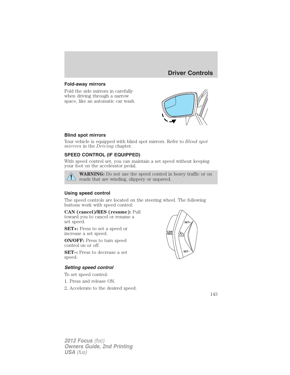 Fold-away mirrors, Blind spot mirrors, Speed control (if equipped) | Using speed control, Setting speed control, Speed control, Driver controls | FORD 2012 Focus v.2 User Manual | Page 143 / 405