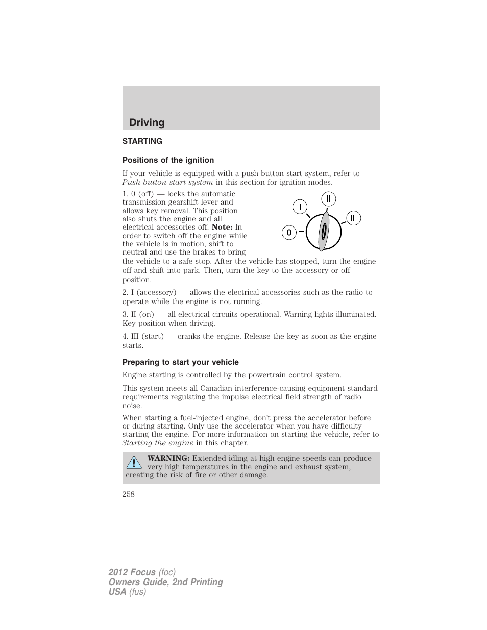 Driving, Starting, Positions of the ignition | Preparing to start your vehicle | FORD 2012 Focus v.2 User Manual | Page 258 / 405