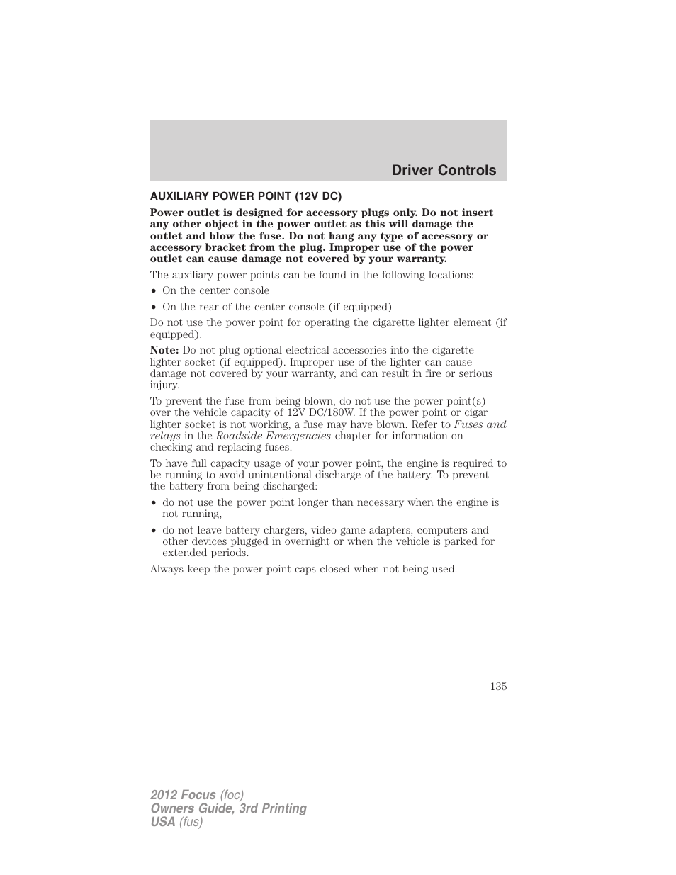 Auxiliary power point (12v dc), Driver controls | FORD 2012 Focus v.3 User Manual | Page 136 / 404