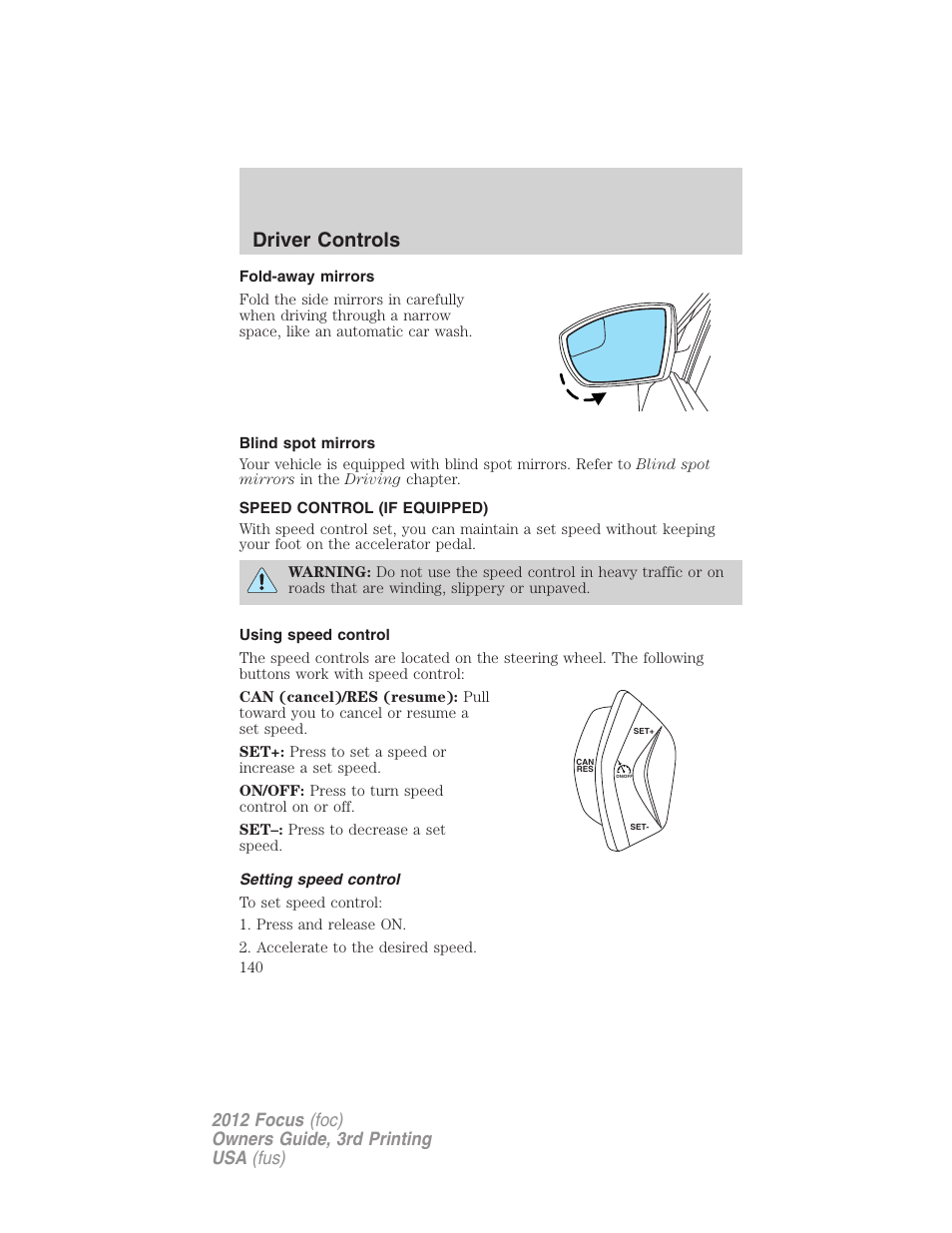 Fold-away mirrors, Blind spot mirrors, Speed control (if equipped) | Using speed control, Setting speed control, Speed control, Driver controls | FORD 2012 Focus v.3 User Manual | Page 141 / 404