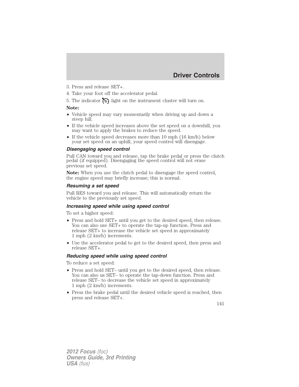 Disengaging speed control, Resuming a set speed, Increasing speed while using speed control | Reducing speed while using speed control, Driver controls | FORD 2012 Focus v.3 User Manual | Page 142 / 404